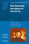 Multi-Wavelength Investigations of Solar Activity (IAU S223) (Proceedings of the International Astronomical Union Symposia and Colloquia)