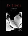 Ex Libris: Ralph Gibson Photographs
