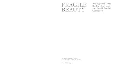 Fragile Beauty: Photographs from the Sir Elton John and David Furnish Collection
