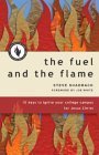 The Fuel and The Flame: 10 Keys to Ignite Your College Campus for Jesus Christ (Campus Ministry)