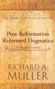 Post-Reformation Reformed Dogmatics, Vol. 3: The Divine Essence and Attributes