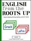 English from the Roots Up, Vol. 2: Help for Reading, Writing