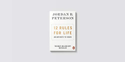 12 Rules for Life: An Antidote to Chaos