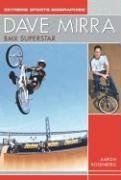 Dave Mirra: BMX Superstar (Extreme Sports Biographies)