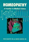 Homeopathy: A Frontier in Medical Science : Experimental Studies and Theoretical Foundations