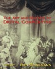 The Art and Science of Digital Compositing (The Morgan Kaufmann Series in Computer Graphics)