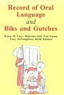 Record of Oral Language and Biks and Gutches