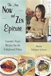 The New Now and Zen Epicure: Gourmet Vegan Recipes for the E