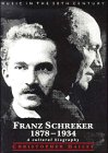 Franz Schreker, 1878-1934: A Cultural Biography (Music in th