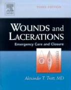 Wounds and Lacerations: Emergency Care and Closure by Trott