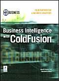 Business Intelligence With Cold Fusion by Gosney, John W.