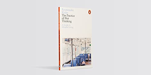 The Practice of Not Thinking