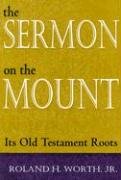 The Sermon on the Mount: Its Old Testament Roots