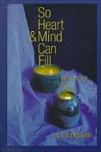 So Heart and Mind Can Fill: Reflections for Living