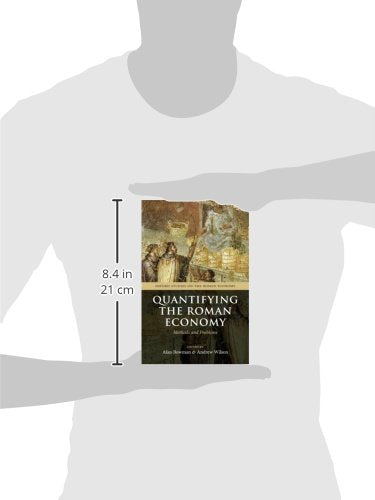 Quantifying the Roman Economy: Methods and Problems (Oxford Studies on the Roman Economy)