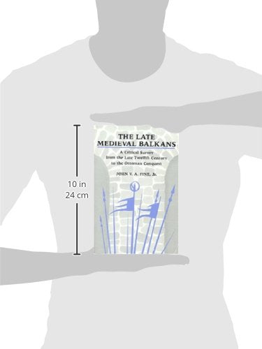 The Late Medieval Balkans: A Critical Survey from the Late Twelfth Century to the Ottoman Conquest