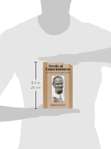 Seeds of Consciousness: The Wisdom of Sri Nisargadatta Maharaj