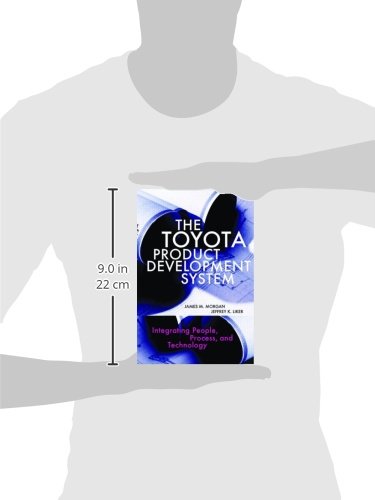 The Toyota Product Development System: Integrating People, Process And Technology