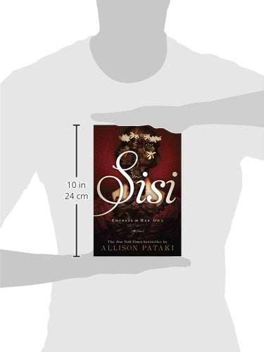 Sisi: Empress on Her Own: A Novel
