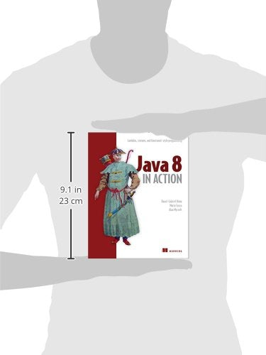 Java 8 in Action: Lambdas, Streams, and functional-style programming