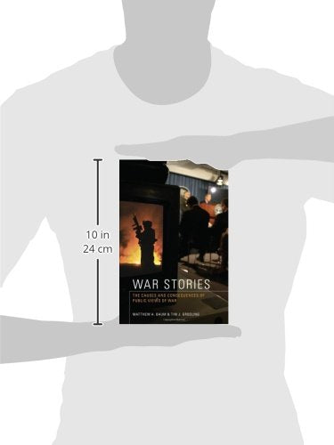 War Stories: The Causes and Consequences of Public Views of War