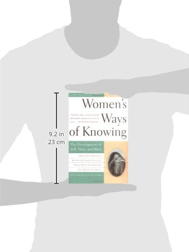 Women's Ways of Knowing (10th Anniversary Edition): The Development of Self, Voice, and Mind