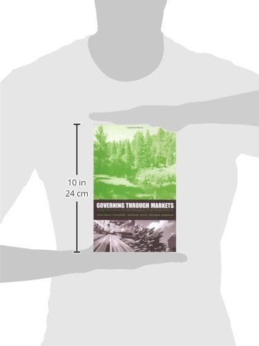 Governing through Markets: Forest Certification and the Emergence of Non-State Authority