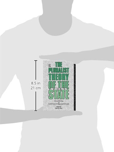 The Pluralist Theory of the State: Selected Writings of G.D.H. Cole, J.N. Figgis and H.J. Laski