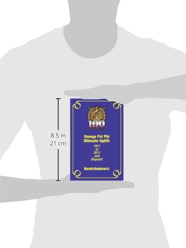 Omega Psi Phi Ultimate Uplift: 1911 to 2011 and Beyond!