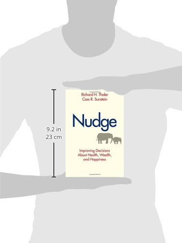 Nudge: Improving Decisions About Health, Wealth, and Happiness