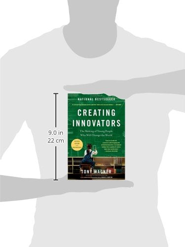 Creating Innovators: The Making of Young People Who Will Cha