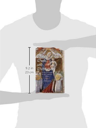 Mary, Music, and Meditation: Sacred Conversations in Post-Tridentine Milan (Music and the Early Modern Imagination)