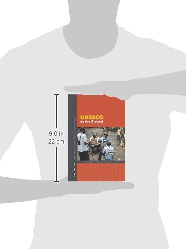 UNESCO on the Ground: Local Perspectives on Intangible Cultural Heritage (Encounters: Explorations in Folklore and Ethnomusicology)