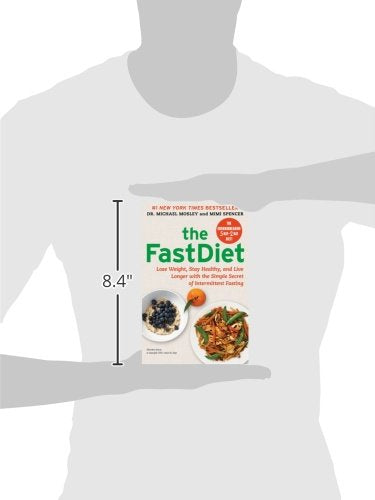 The FastDiet: Lose Weight, Stay Healthy, and Live Longer