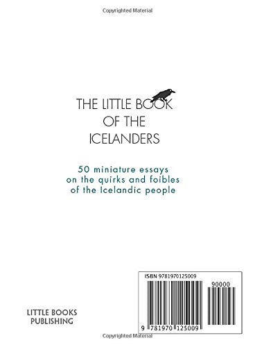 The Little Book of the Icelanders: 50 Miniature Essays on the Quirks and Foibles of the Icelandic People