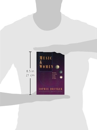 Music and Women: The Story of Women in Their Relation to Music (The Diane Peacock Jezic Series of Women in Music)