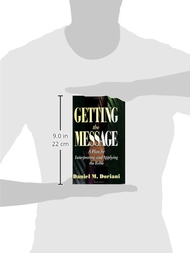 Getting the Message: A Plan for Interpreting and Applying the Bible