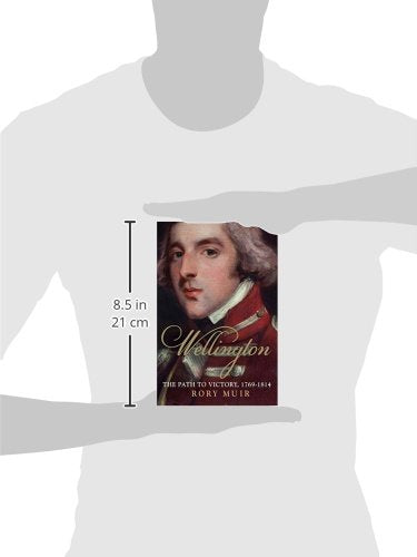 Wellington: The Path to Victory 1769-1814 (Volume 1) by Muir