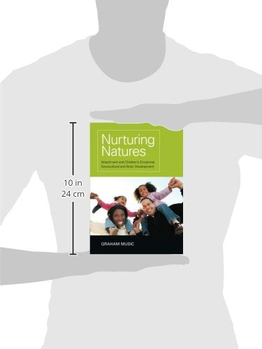 Nurturing Natures: Attachment and Children's Emotional, Sociocultural and Brain Development — back cover