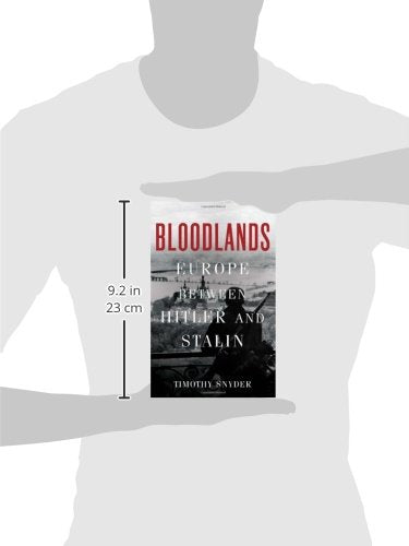 Bloodlands: Europe Between Hitler and Stalin by Snyder