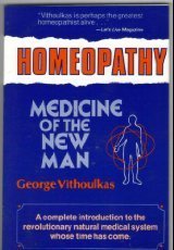 Homeopathy: Medicine of the New Man by Vithoulkas, George