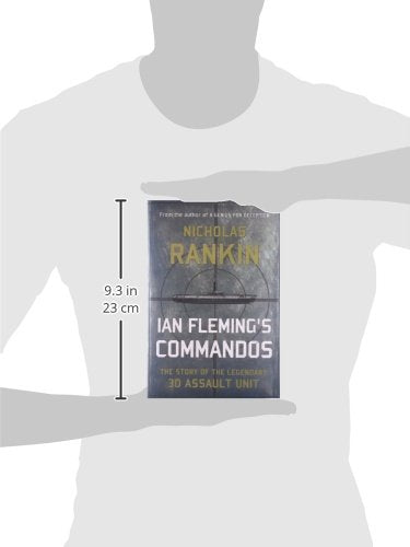 Ian Fleming's Commandos: The Story of the Legendary 30 Assau