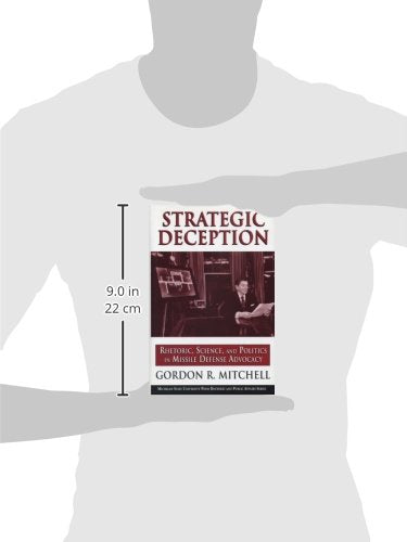 Strategic Deception: Rhetoric, Science, and Politics in Missile Defense Advocacy (Rhetoric & Public Affairs)