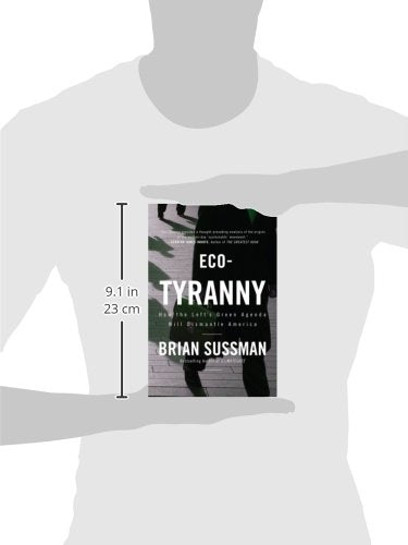 Eco-Tyranny: How the Left's Green Agenda will Dismantle America