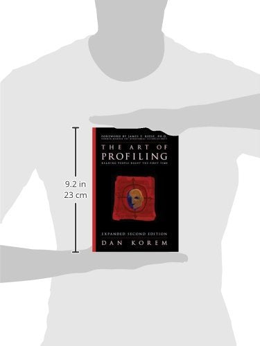 The Art of Profiling - Reading People Right the First Time - Expanded and Revised 2nd edition
