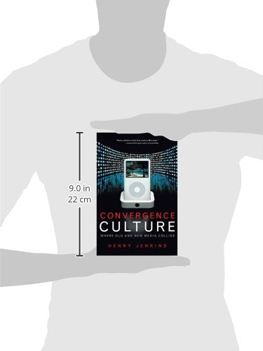 Convergence Culture: Where Old and New Media Collide