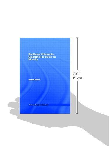 Routledge Philosophy GuideBook to Hume on Morality (Routledge Philosophy GuideBooks)