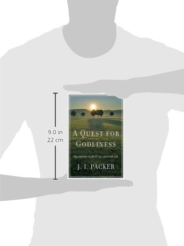 A Quest for Godliness: The Puritan Vision of the Christian Life