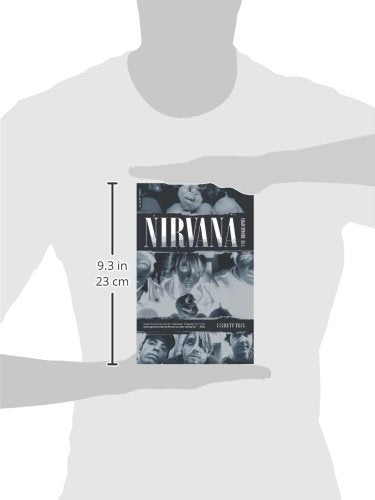 Nirvana: The Biography by True, Everett