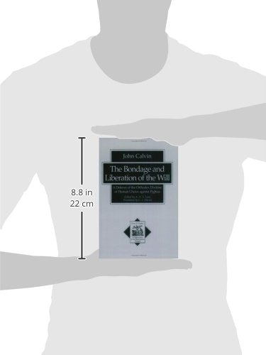 The Bondage and Liberation of the Will: A Defence of the Orthodox Doctrine of Human Choice against Pighius (Texts and Studies in Reformation and Post-Reformation Thought)
